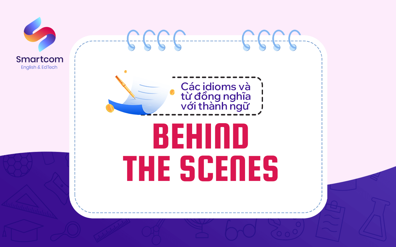 các idiom của behind the scenes