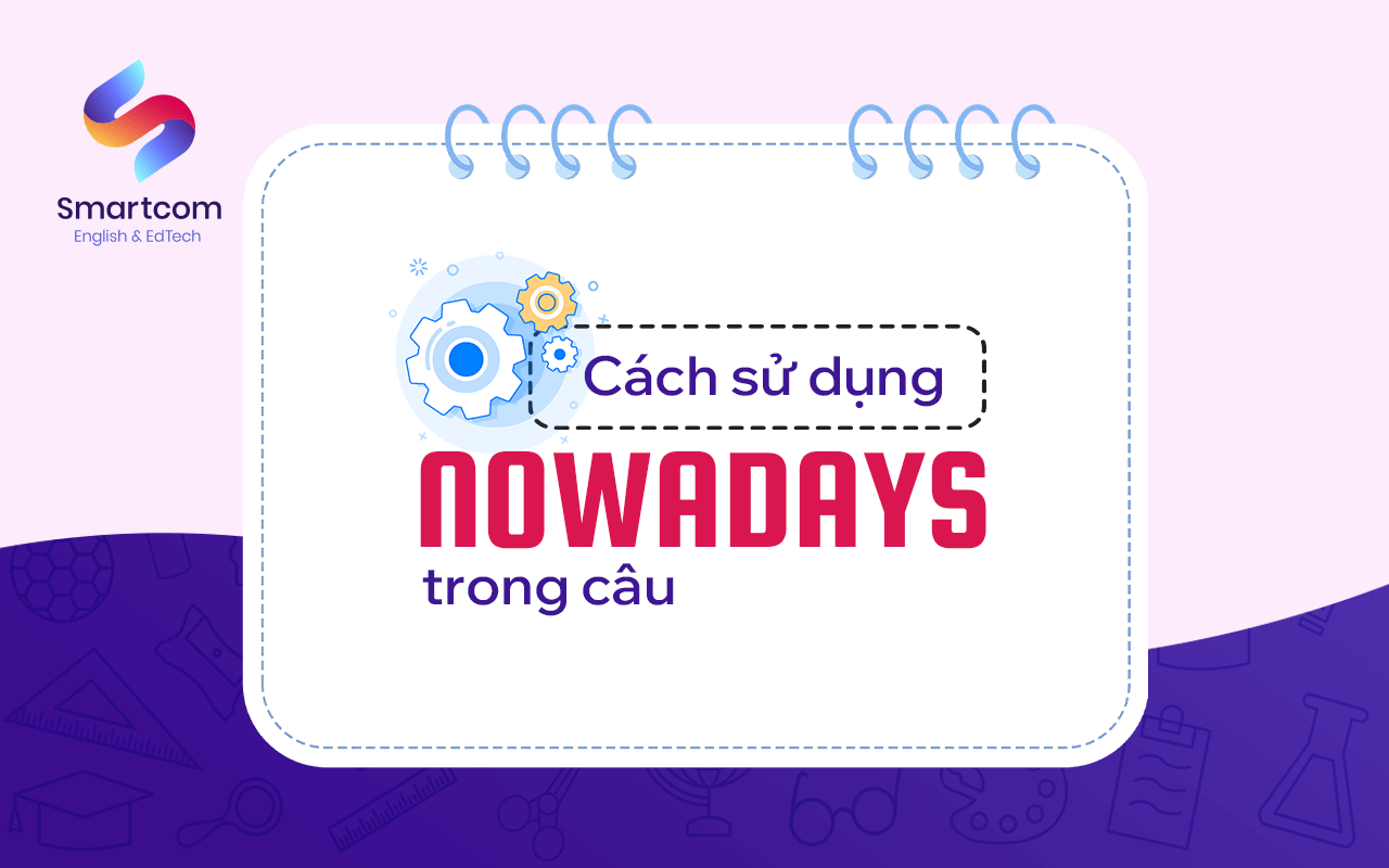cách sử dụng nowadays trong câu