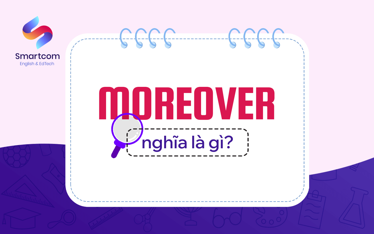moreover nghĩa là gì moreover nghĩa là gì
