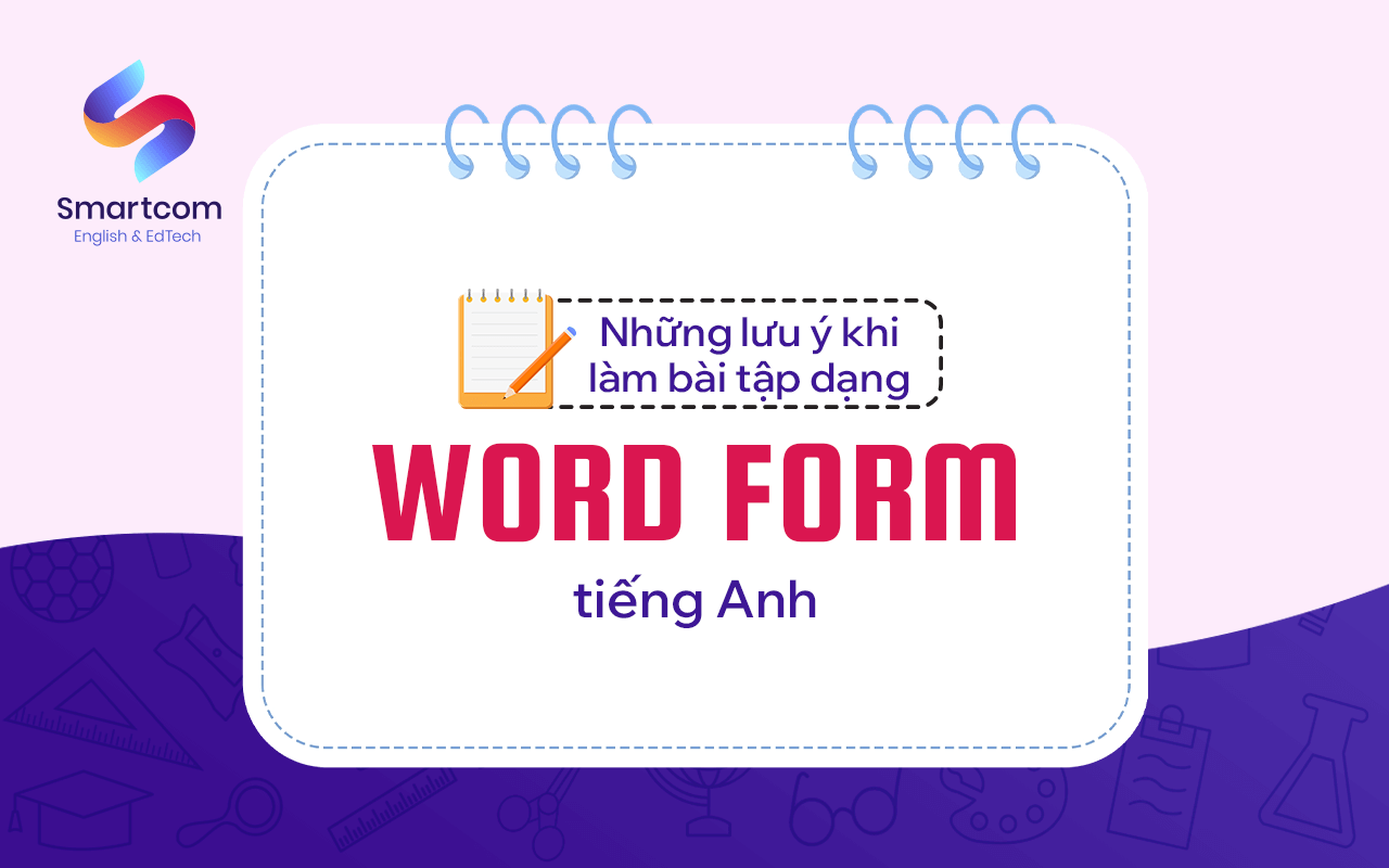 những lưu ý khi làm bài tập dạng word form