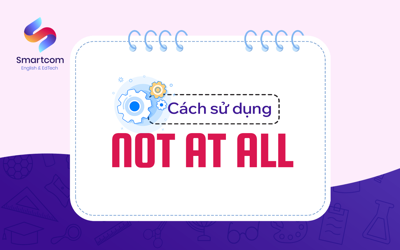cách sử dụng not at all