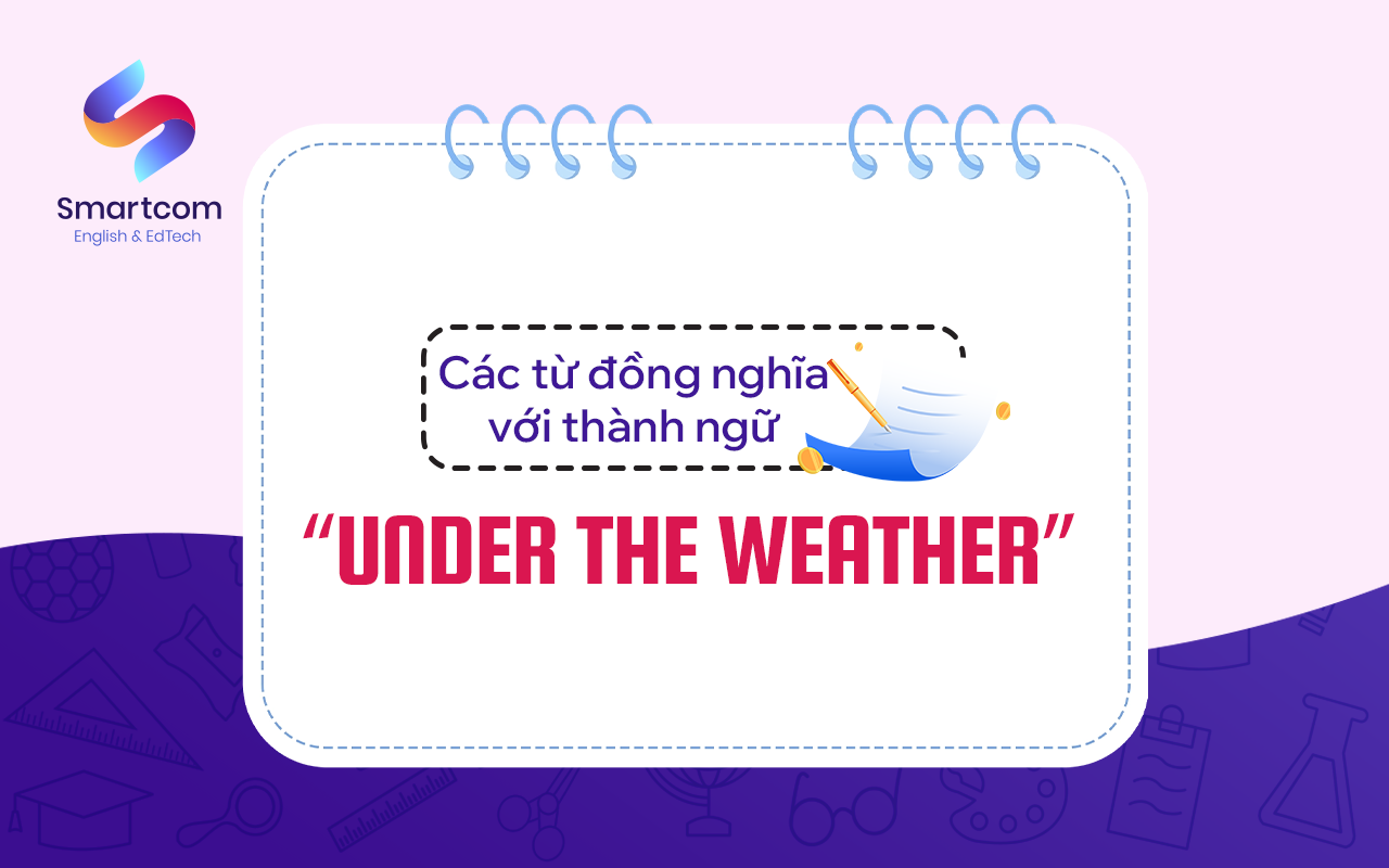 đồng nghĩa với under the weather đồng nghĩa với under the weather