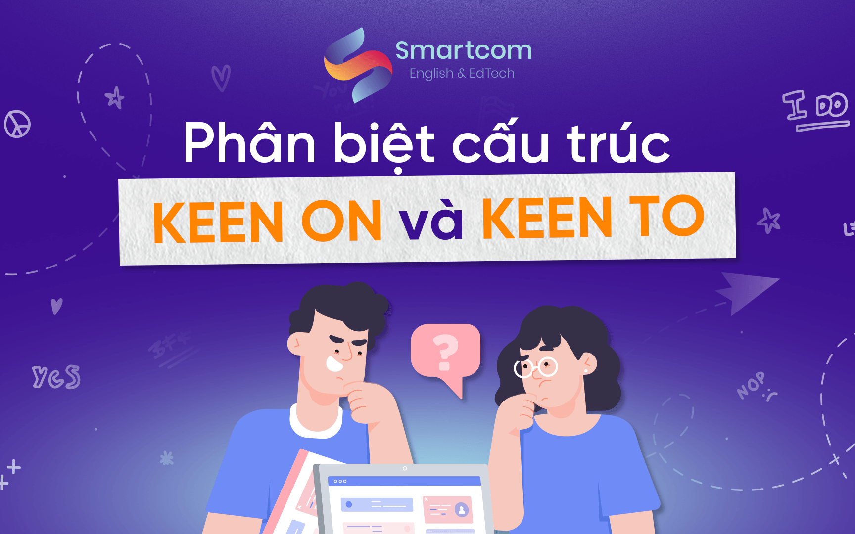 phân biệt keen on với keen to phân biệt keen on với keen to