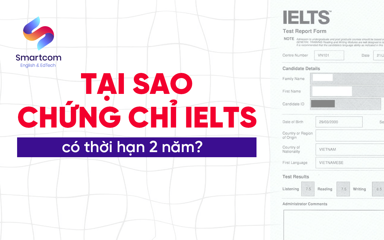 tại sao chứng chỉ ielts có thời hạn 2 năm
