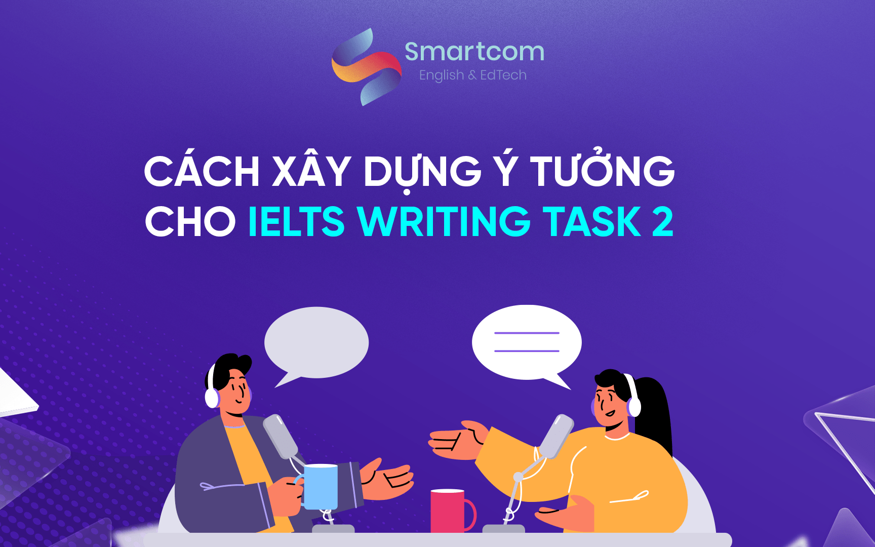 cách xây dựng ý tưởng cho ielts writing task 2 cách xây dựng ý tưởng cho ielts writing task 2