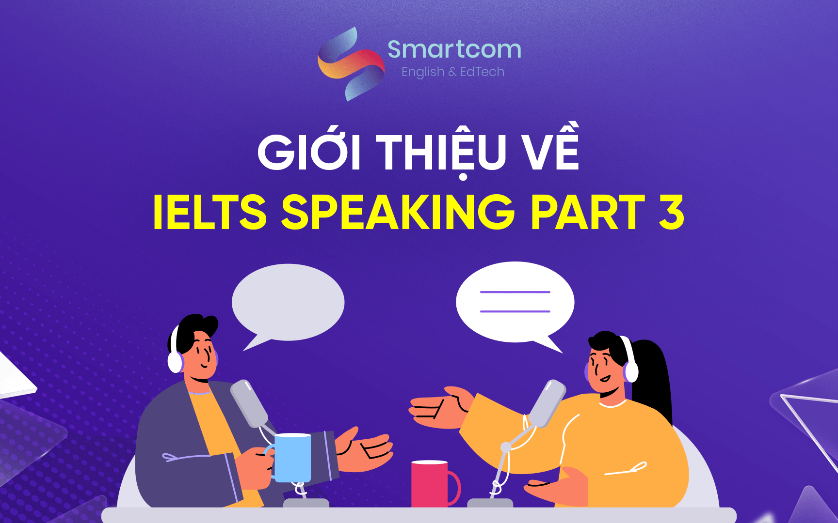 giới thiệu về ielts speaking part 3 giới thiệu về ielts speaking part 3