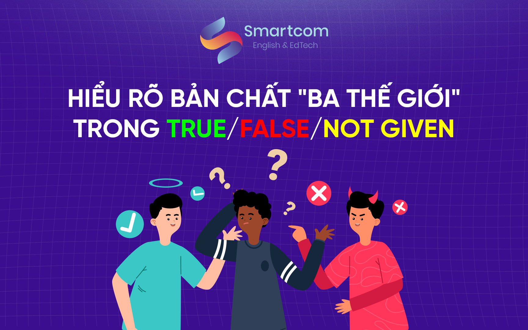 hiểu rõ bản chất true false not given hiểu rõ bản chất true false not given