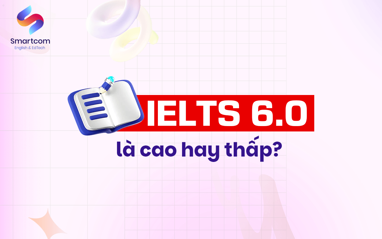 ielts 6.0 là cao hay thấp