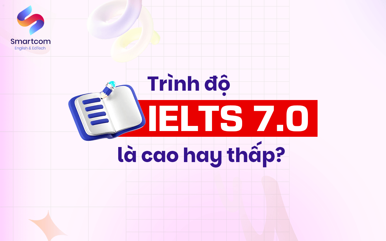 ielts 7.0 là cao hay thấp