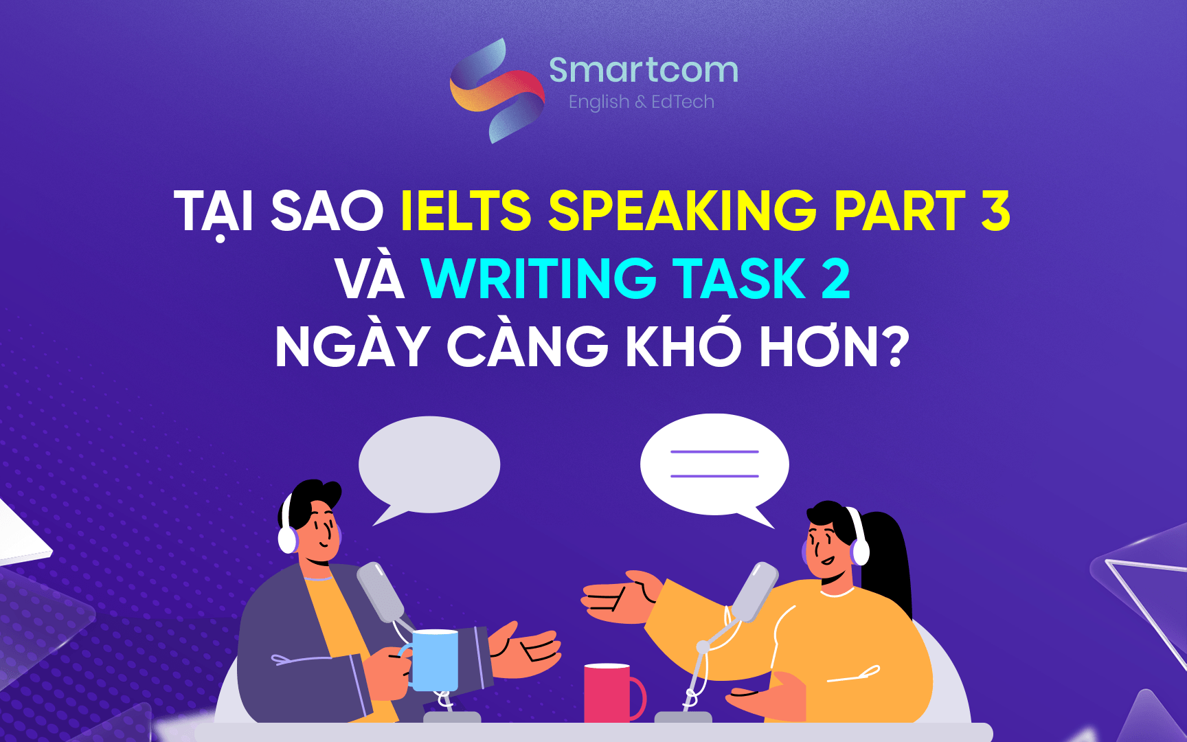 tại sao ielts speaking part 3 lại càng ngày khó hơn tại sao ielts speaking part 3 lại càng ngày khó hơn