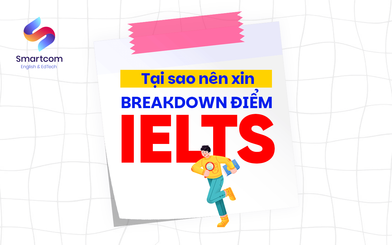 tại sao nên xin breakdown điểm ielts tại sao nên xin breakdown điểm ielts