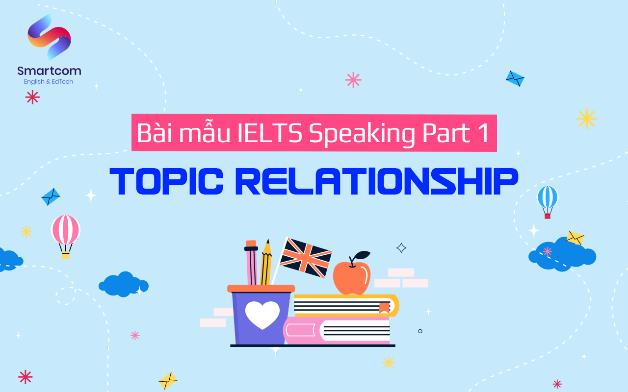 bài mẫu ielts speaking topic relationship