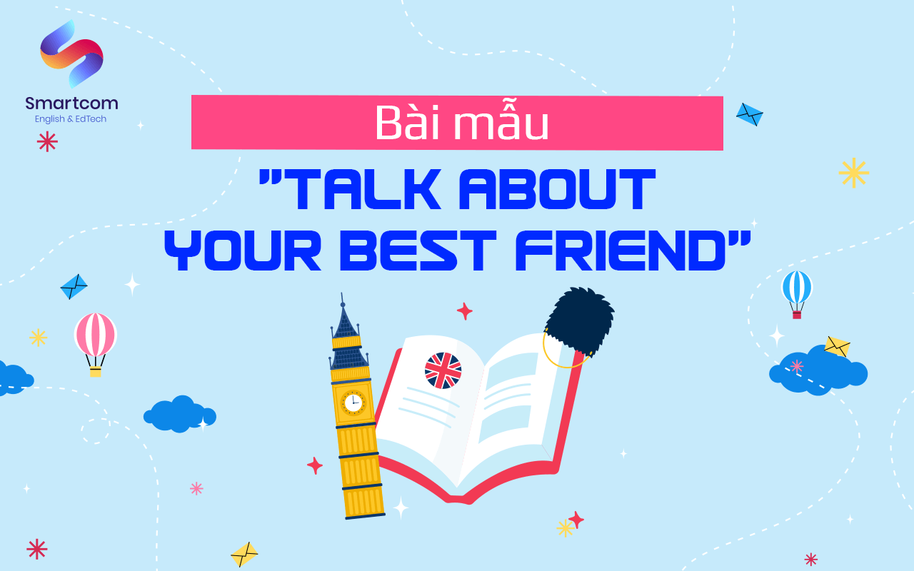 bài mẫu talk about your best friend bài mẫu talk about your best friend