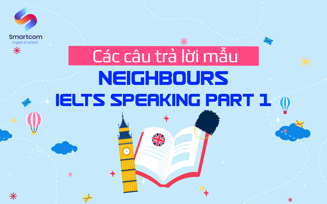 câu trả lời mẫu ielts speaking part 1 neighbours