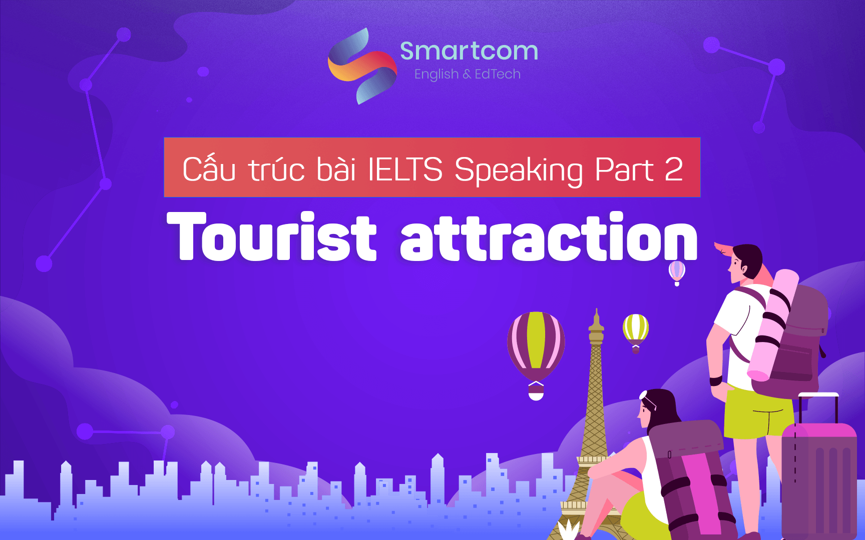 cấu trúc bài ielts speaking tourist attraction