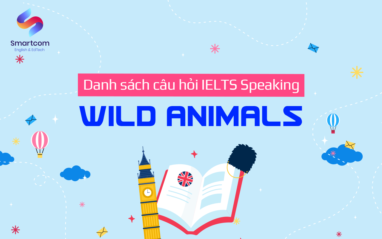 danh sách câu hỏi ielts speaking wild animals
