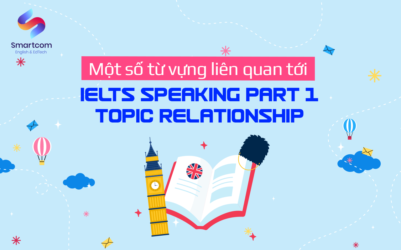 một số từ vựng liên quan tới ielts speaking part 1 relation ship