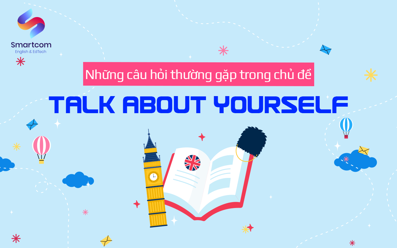 những câu hỏi thường gặp chủ đề talk about yourself