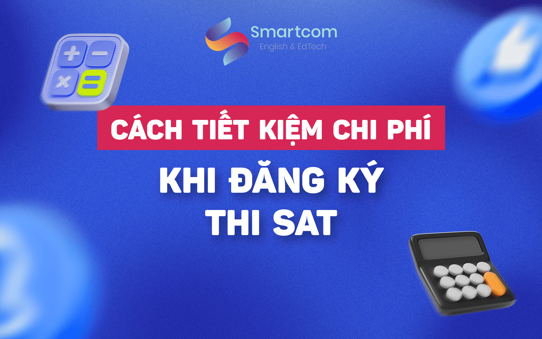 cách tiết kiệm chi phí khi đăng ký thi sat