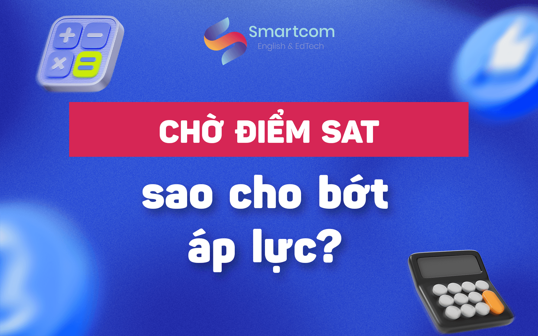 chờ điểm sat sao cho bớt áp lực