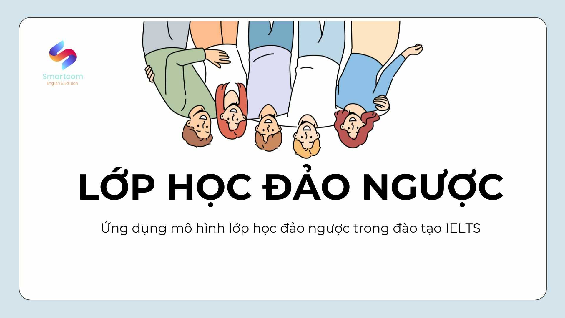 Ảnh nền đường dẫn điều hướng của bài viết Lớp học đảo ngược là gì? Lớp học IELTS đảo ngược có gì đặc biệt?