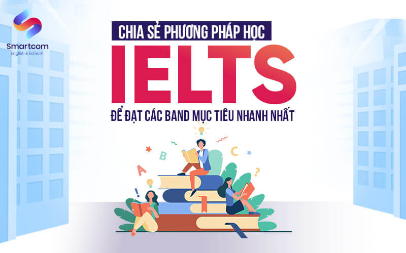 chia sẻ phương pháp học ielts để đạt các band mục tiêu chia sẻ phương pháp học ielts để đạt các band mục tiêu