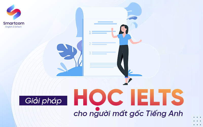 giải pháp học ielts cho người mất gốc tiếng anh giải pháp học ielts cho người mất gốc tiếng anh
