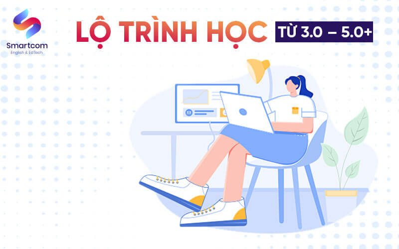 lộ trình học từ 3.0 lên 5.0