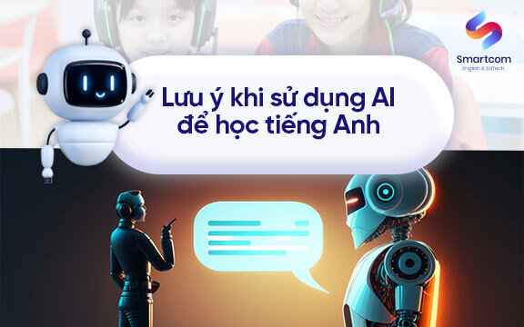 lưu ý khi sử dụng ai học tiếng anh lưu ý khi sử dụng ai học tiếng anh