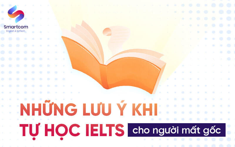 những lưu ý khi tự học ielts cho người mất gốc