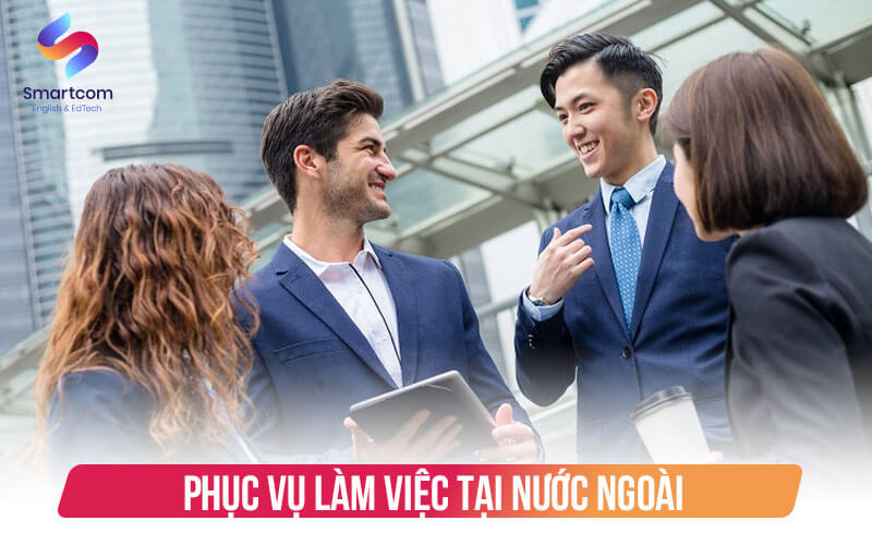 phục vụ làm việc tại nước ngoài