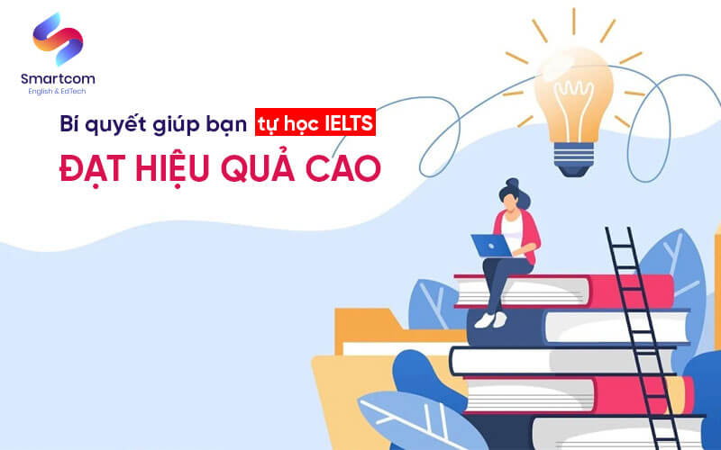 Bí quyết giúp bạn tự học IELTS đạt hiệu quả cao
