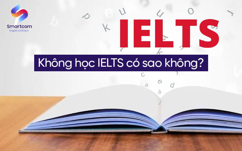 không học ielts có sao không