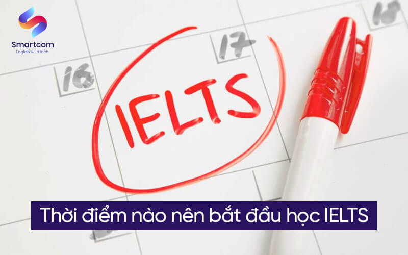 thời điểm nào nên bắt đầu học ielts